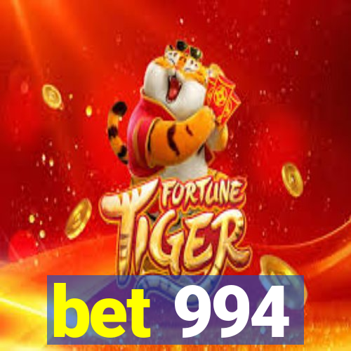 bet 994